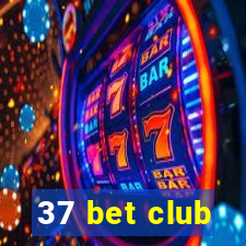 37 bet club